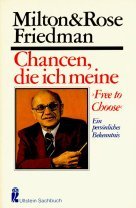 Chancen, die ich meine. 'Free to Choose'. Ein persönliches Bekenntnis. - Mehr Infos/Bestellen