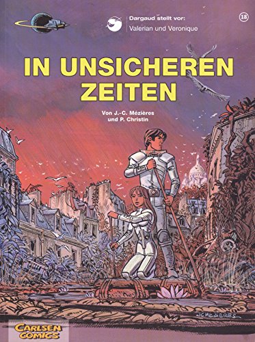 Valerian & Veronique - In unsicheren Zeiten (Bd. 18)