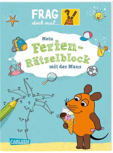 Frag doch mal die Maus. Mein Ferien-Rätselblock mit der Maus, Band 2