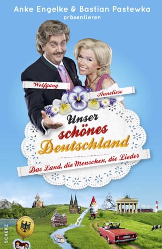 Unser schönes Deutschland präsentiert von Anke Engelke und Bastian Pastewka: Das Land, die Menschen, die Lieder [Kindle-Edition