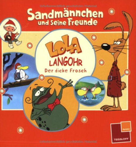 Sandmännchen und seine Freunde: Lola Langohr. Der dicke Frosch.