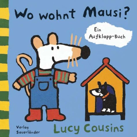 Wo wohnt Mausi? Ein Aufklapp- Buch. - Mehr Infos/Bestellen