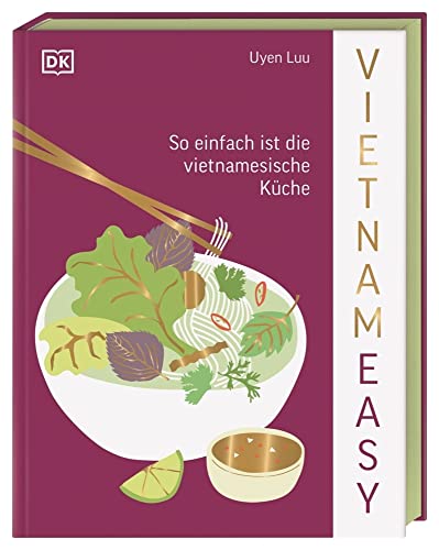 Vietnameasy – So einfach ist die vietnamesische Küche