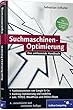 Suchmaschinen-Optimierung f�r Webentwickler: Das umfassende Handbuch: Funktionsweisen von Google & Co. Ranking-Optimierung und Usability (Galileo Computing)