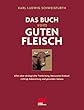 Das Buch vom guten Fleisch