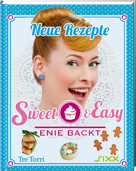 Sweet & Easy - Enie backt: