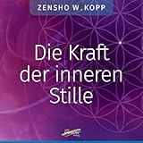 Die Kraft der inneren Stille