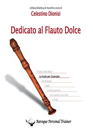 Dedicato al flauto dolce. Le scale per contralto (Spartito)