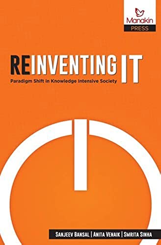 Reinventing IT   Paradigm Shift in Knowledge Intensive Society