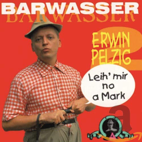 Erwin Pelzig Vol. 2 (Leih' Mir No a Mark) - Mehr Infos/Bestellen