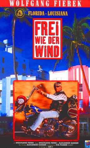 Wolfgang Fierek - Frei wie der Wind: Florida/Louisiana