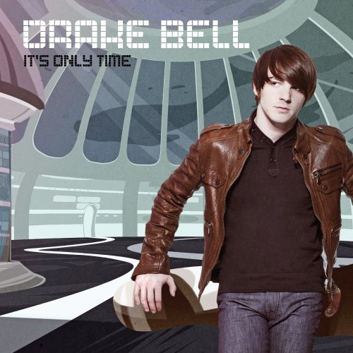 Drake Bell: It's Only Time