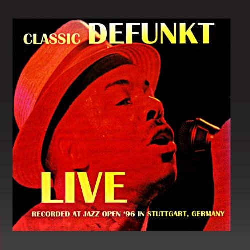 Classic Defunkt (Live At Jazz Open '96 in Stuttgart, Germany)