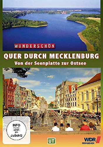 Wunderschön! - Quer durch Mecklenburg - Von der Seenplatte zur Ostsee