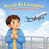 Piccole ali coraggiose. La prima avventura in aereo