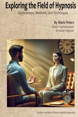 Exploring the Field of Hypnosis by Mark Peters