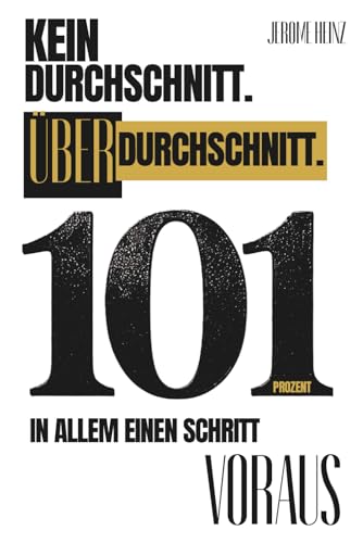 Buchcover 101 Prozent Kein Durchschnitt von Jerome Heinz über Leistung, Disziplin und Entwicklung