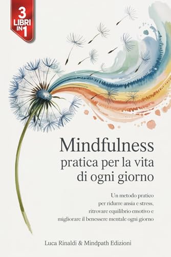 Mindfulness pratica per la vita di ogni giorno