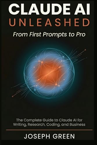 Cover of Claude AI Unleashed: From First Prompts to Pro