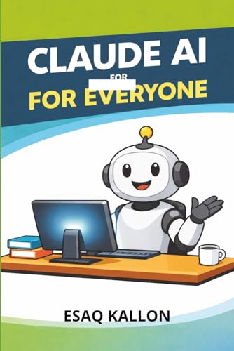 Cover of Claude AI for Everyone: Your Plain-English Guide