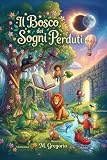 Il bosco dei sogni perduti. 20 racconti illustrati a colori