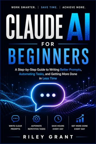 Cover of Claude AI for Beginners: Step-by-Step Guide to Writing Better Prompts
