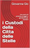 I custodi della città delle stelle