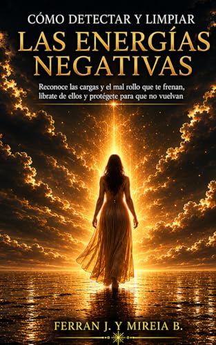 Vol. 2 · Cómo Detectar y Limpiar Energías Negativas