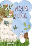 Alberi e foglie. Ediz. a colori