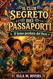 Il club segreto dei passaporti. Il lama perduto del Perù