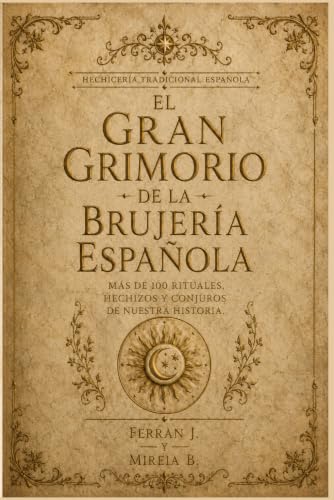 Vol. 1 · El Gran Grimorio de la Hechicería Tradicional Española