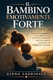 Il bambino emotivamente forte