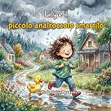 Lily e il piccolo anatroccolo smarrito