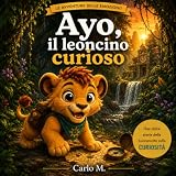 Ayo, il leoncino curioso