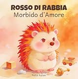 Rosso di rabbia, morbido d’amore