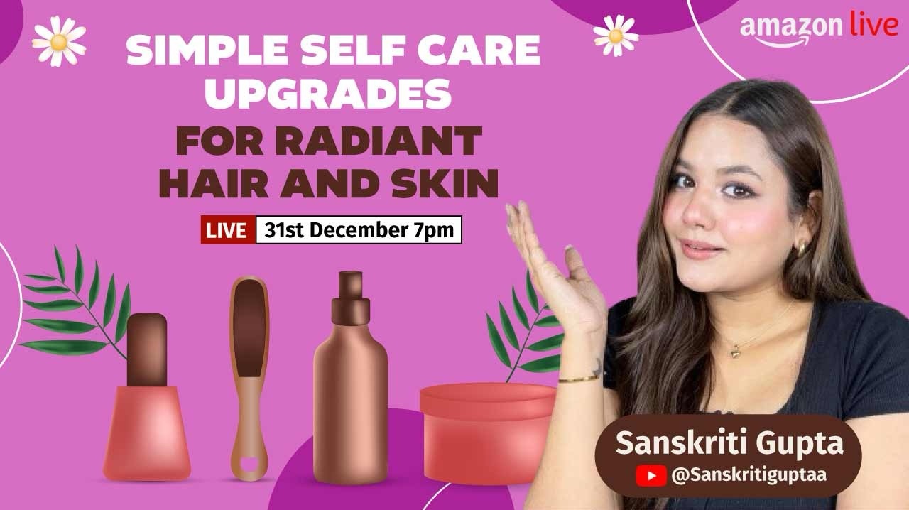 Watch Simple Self Care Upgrades For Radiant Hair And Skin on Amazon Live