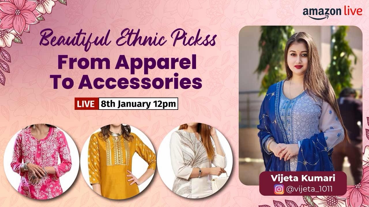 Watch Beautiful Ethnic Pickss From Apparel To Accessories on Amazon Live