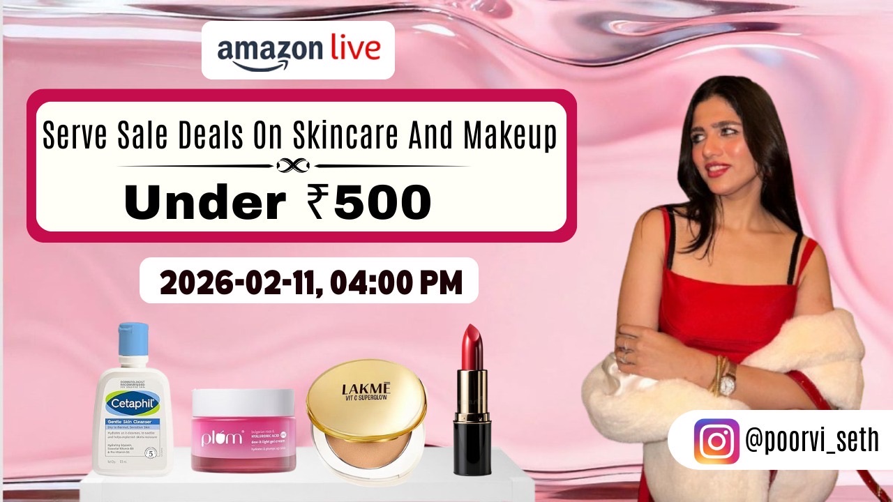 Watch Serve Sale Deals On Skincare And Makeup Under ₹500 on Amazon Live