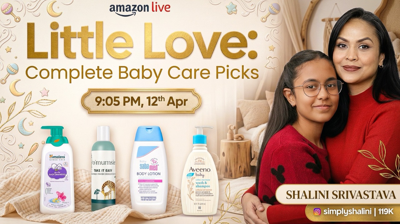 Watch Little Love& Complete Baby Care Picks on Amazon Live