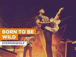 Born To Be Wild al estilo de Steppenwolf