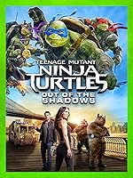 Teenage Mutant Ninja Turtles: Out of the Shadows