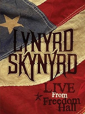 Lynyrd Skynyrd - Live from Freedom Hall