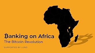 Banking On Africa - The Bitcoin Revolution