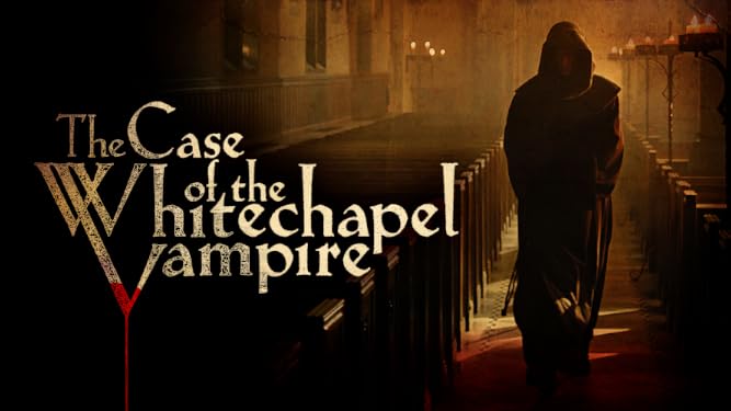 The Case Of The Whitechapel Vampire Trailer