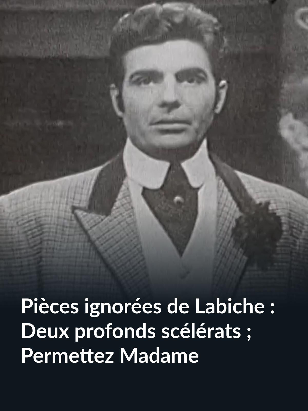 Prime Video Pièces ignorées de Labiche Deux profonds scélérats