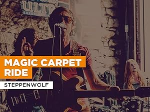 Magic Carpet Ride al estilo Steppenwolf