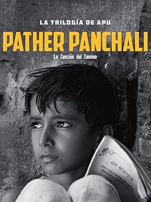 La trilogía de Apu. Pather Panchali (La canción del camino)