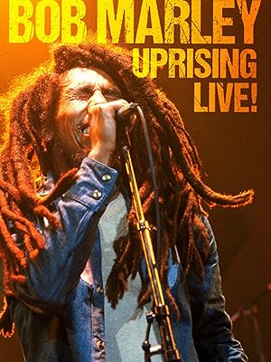 Bob Marley: Uprising Live !