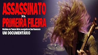 Assassinato na primeira fileira História do Thrash Metal na região de San Fransisco