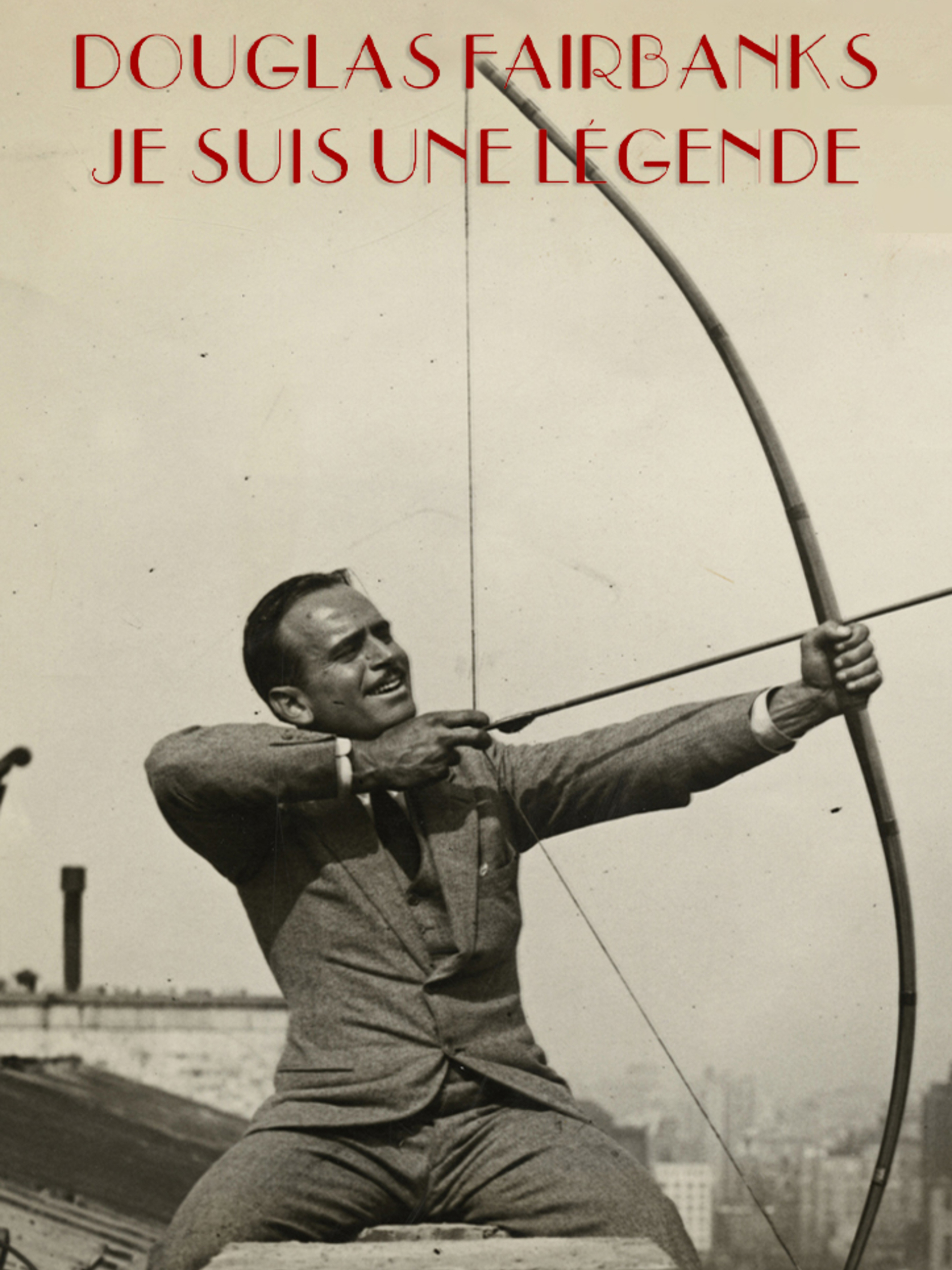 Prime Video Douglas Fairbanks Je suis une légende